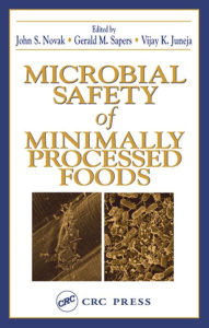 Title: Microbial Safety of Minimally Processed Foods, Author: Vijay K. Juneja