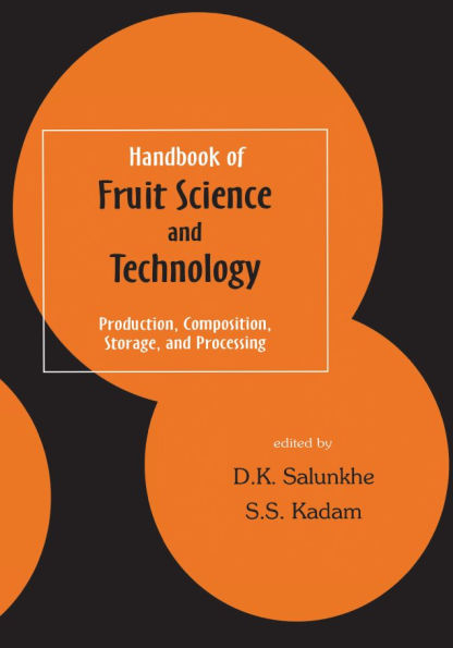 Handbook of Fruit Science and Technology: Production, Composition, Storage, and Processing