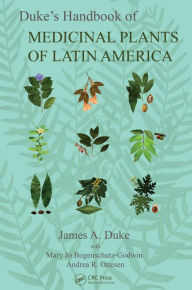 Title: Duke's Handbook of Medicinal Plants of Latin America, Author: James A. Duke