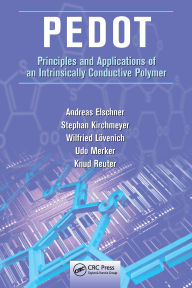 Title: PEDOT: Principles and Applications of an Intrinsically Conductive Polymer, Author: Andreas Elschner