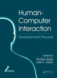 Title: Human-Computer Interaction: Development Process, Author: Andrew Sears