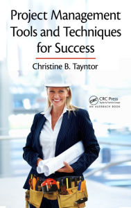 Title: Project Management Tools and Techniques for Success, Author: Christine B. Tayntor