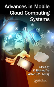 Title: Advances in Mobile Cloud Computing Systems, Author: F. Richard Yu