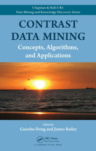 Title: Contrast Data Mining: Concepts, Algorithms, and Applications, Author: Guozhu Dong