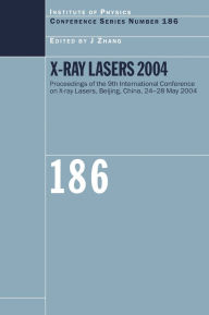 Title: X-Ray Lasers 2004, Author: J Zhang