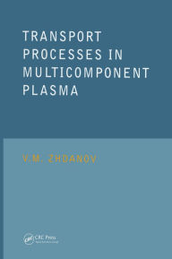 Title: Transport Processes in Multicomponent Plasma, Author: V.M. Zhdanov