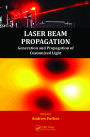 Laser Beam Propagation: Generation and Propagation of Customized Light