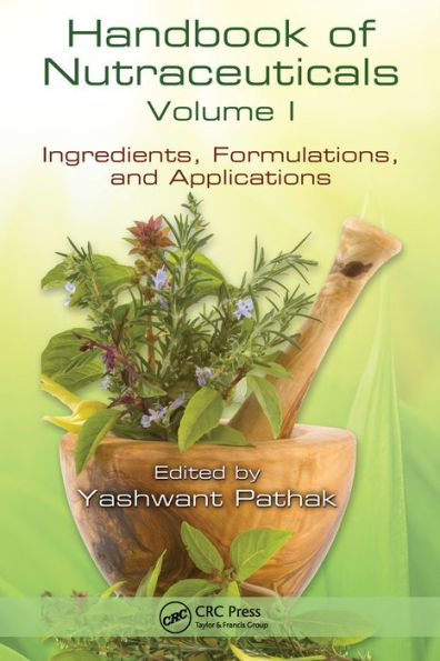 Handbook of Nutraceuticals Volume I: Ingredients, Formulations, and Applications