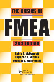 Title: The Basics of FMEA, Author: Raymond J. Mikulak