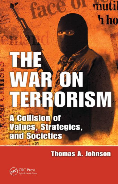 The War on Terrorism: A Collision of Values, Strategies, and Societies