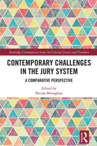 Title: Contemporary Challenges in the Jury System: A Comparative Perspective, Author: Nicola Monaghan