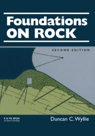 Title: Foundations on Rock: Engineering Practice, Second Edition, Author: Duncan C. Wyllie