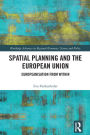 Spatial Planning and the European Union: Europeanisation from Within
