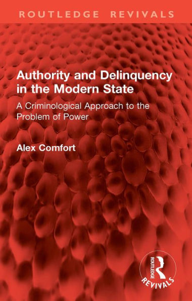Authority and Delinquency in the Modern State: A Criminological Approach to the Problem of Power