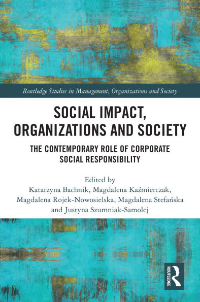 Social Impact, Organizations and Society: The Contemporary Role of Corporate Social Responsibility