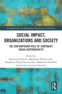 Social Impact, Organizations and Society: The Contemporary Role of Corporate Social Responsibility