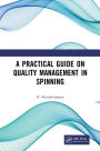 A Practical Guide on Quality Management in Spinning