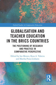 Title: Globalisation and Teacher Education in the BRICS Countries: The Positioning of Research and Practice in Comparative Perspective, Author: Ian Menter