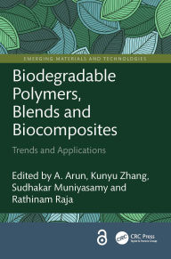 Title: Biodegradable Polymers, Blends and Biocomposites: Trends and Applications, Author: A. Arun