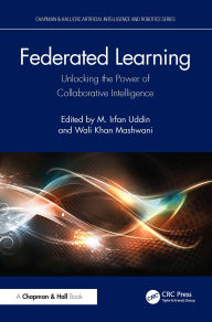 Title: Federated Learning: Unlocking the Power of Collaborative Intelligence, Author: M. Irfan Uddin