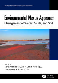 Title: Environmental Nexus Approach: Management of Water, Waste, and Soil, Author: Sartaj Ahmad Bhat