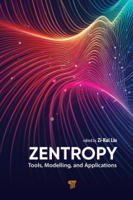 Title: Zentropy: Tools, Modelling, and Applications, Author: Zi-Kui Liu
