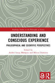 Title: Understanding and Conscious Experience: Philosophical and Scientific Perspectives, Author: Andrei Ionu? Marasoiu