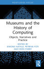 Museums and the History of Computing: Objects, Narratives and Practice