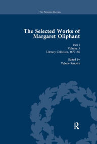 Title: The Selected Works of Margaret Oliphant, Part I Volume 3: Literary Criticism 1877-86, Author: Valerie Sanders