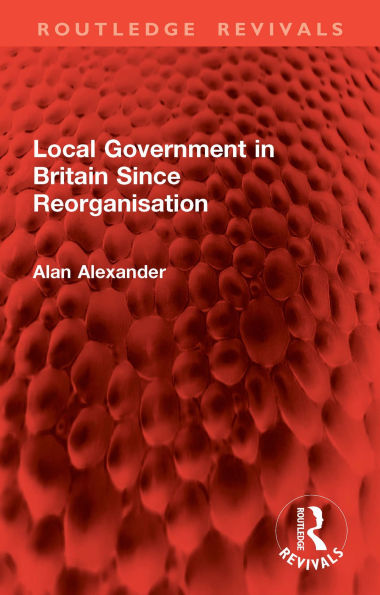 Local Government in Britain Since Reorganisation