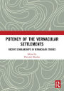 Potency of the Vernacular Settlements: Recent Scholarships in Vernacular Studies