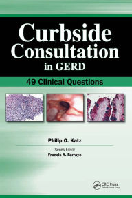 Title: Curbside Consultation in GERD: 49 Clinical Questions, Author: Philip Katz