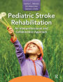 Pediatric Stroke Rehabilitation: An Interprofessional and Collaborative Approach
