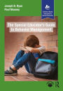 The Special Educator's Guide to Behavior Management