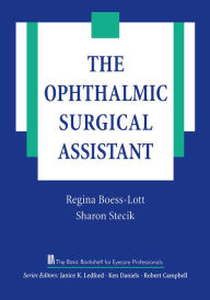Title: The Ophthalmic Surgical Assistant, Author: Regina Boess-Lott