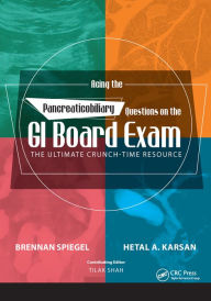 Title: Acing the Pancreaticobiliary Questions on the GI Board Exam: The Ultimate Crunch-Time Resource, Author: Brennan Spiegel