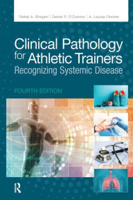 Title: Clinical Pathology for Athletic Trainers: Recognizing Systemic Disease, Author: Rehal Bhojani