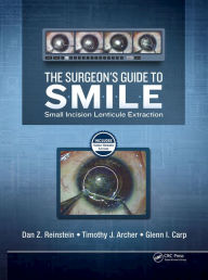 Title: The Surgeon's Guide to SMILE: Small Incision Lenticule Extraction, Author: Dan Reinstein