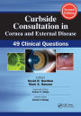 Curbside Consultation in Cornea and External Disease: 49 Clinical Questions