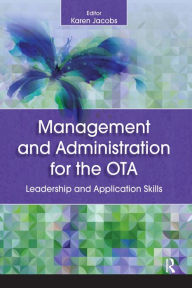 Title: Management and Administration for the OTA: Leadership and Application Skills, Author: Karen Jacobs