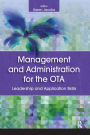 Management and Administration for the OTA: Leadership and Application Skills
