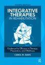 Integrative Therapies in Rehabilitation: Evidence for Efficacy in Therapy, Prevention, and Wellness