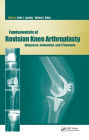 Fundamentals of Revision Knee Arthroplasty: Diagnosis, Evaluation, and Treatment