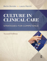 Title: Culture in Clinical Care: Strategies for Competence, Author: Bette Bonder