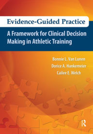 Title: Evidence-Guided Practice: A Framework for Clinical Decision Making in Athletic Training, Author: Bonnie Van Lunen