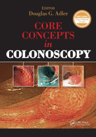 Title: Core Concepts in Colonoscopy, Author: Douglas Adler