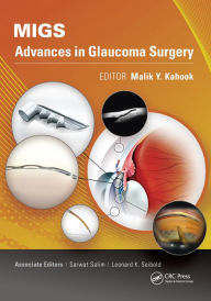 Title: MIGS: Advances in Glaucoma Surgery, Author: Malik Kahook