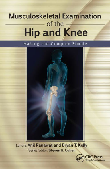 Musculoskeletal Examination of the Hip and Knee: Making the Complex Simple