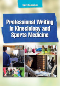 Title: Professional Writing in Kinesiology and Sports Medicine, Author: Mark Knoblauch