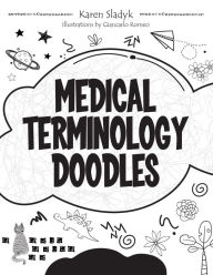Title: Medical Terminology Doodles, Author: Karen Sladyk